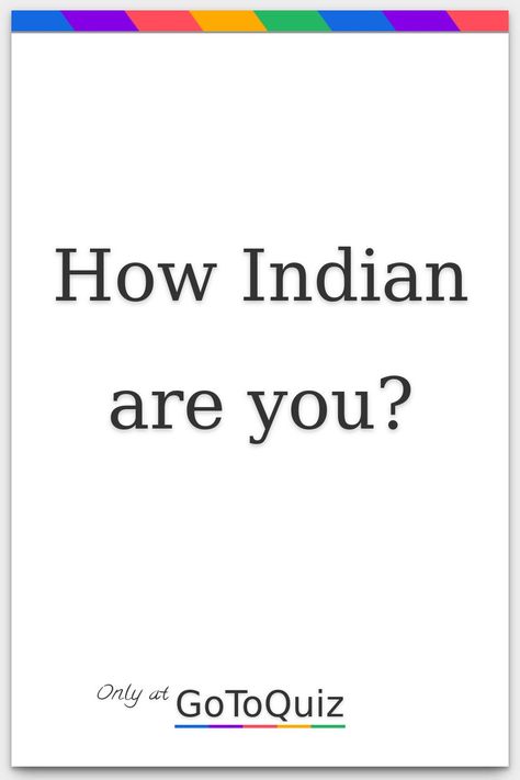 "How Indian are you?" My result: You are 54% Indian Arshiya Core, Who Am I Quiz Questions, Aesthetic Indian Outfits, Which Aesthetic Are You, Indian Aesthetic Art, Indian Aesthetic Outfit, Indian Words, Indian Aesthetic Wallpaper, Funny Quizzes