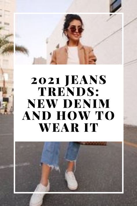 2021 jeans trends: new denim and how to wear it — No Time For Style 2023 Jean Fashion Trends, Womens Trendy Jeans, Jeans Outfit 2022 Women, Pants Other Than Jeans, Trending Jeans For Women 2022, Latest Jeans Trend 2022 Women, Jeans Trend 2022 Women, Womens Jean Fashion, Trendy Jeans 2023 Women