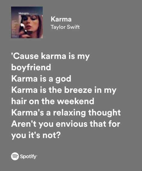 Song Lyric Spotify Aesthetic, Karma Lyrics Taylor Swift, Hafsa Core, Karma Song, Song Quotes Taylor Swift, Iconic Song Lyrics, Karma Lyrics, Karma Taylor Swift, Isabella Core