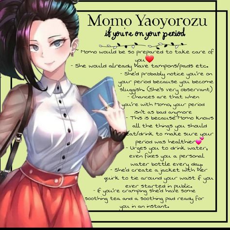 Momo Yaoyorozu As A Girlfriend, Mha When Your On Your Period, Momo Yaoyorozu Headcanon, Mha Characters When Your On Your Period, Bf Types, Mha Boyfriend, Romantic Writing Prompts, Mha Headcanons, Type Of Girlfriend