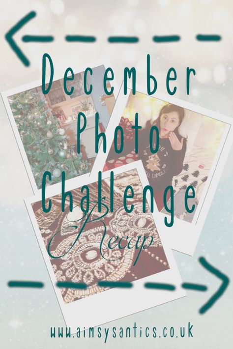 December Photo Challenge Recap A look into how I got on with the December Photo Challenge. 31 days 31 photos. www.aimsysantics.co.uk December Photo Challenge | Photography | Instagram Challenge Photography, Start Of The Month, December Pictures, December Photo Challenge, End Of December, Diy Posts, Project List, Winter Photo, 31 Days