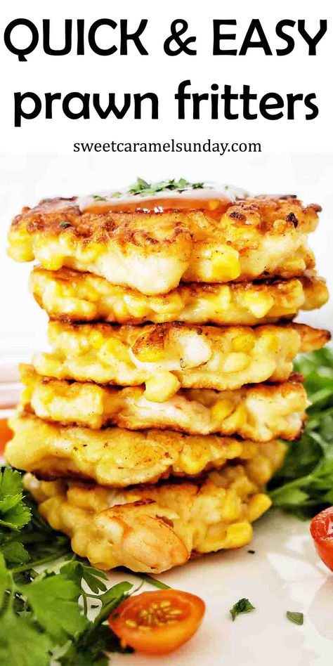 Stacked of fritters on white plate with chopped tomatoes and parsley. There is text written at the top of the image. Prawn Fritters Recipe, Shrimp Fritters Recipes, Corn Fritters Recipe, Prawn Fritters, Shrimp Fritters, Corn Fritter Recipes, Fritters Recipe, Prawn Recipes, Corn Fritters