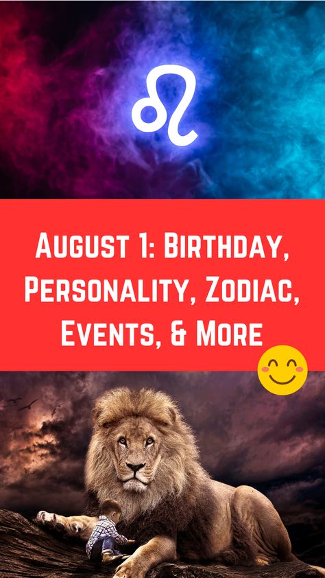 August 1: Birthday, Personality, Zodiac, Events, & More (A Guide) 1st Birthday Quotes, August Zodiac Sign, Birthday Personality, August Born, Signs Compatibility, Compatible Zodiac Signs, Mean To Be, August Birthday, Zodiac Birthdays