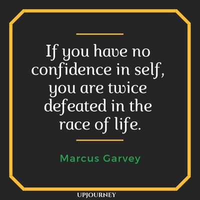 If you have no confidence in self, you are twice defeated in the race of life - Marcus Garvey. #quotes #confidence #defeated #race #life Marcus Garvey Quotes Knowledge, Marcus Garvey Quotes, Quotes About Confidence, Quotes Knowledge, Race Quotes, Quotes Confidence, African Quotes, Quotes Lockscreen, Aries Quotes