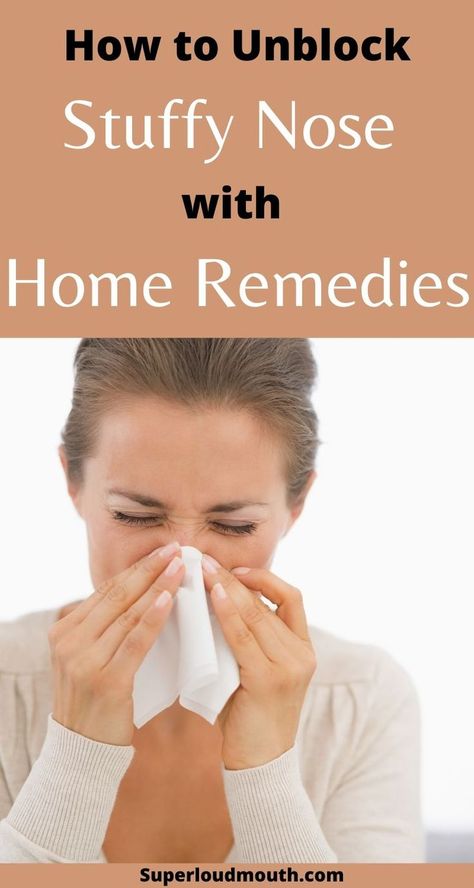 How to unblock your Stuffy Nose with Home remedies Stuff Nose Remedies, Clear Stuffy Nose, Remedy For Sinus Congestion, Home Remedies For Sinus, Best Cough Remedy, Stuffy Nose Remedy, Home Remedy For Cough, Cold Sores Remedies, Health And Fitness Magazine