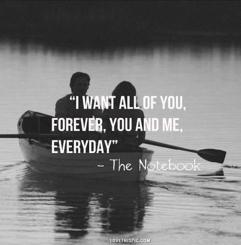 I Want All Of You Pictures, Photos, and Images for Facebook, Tumblr, Pinterest, and Twitter The Notebook Quotes, Beau Film, Favorite Movie Quotes, Fina Ord, Under Your Spell, Cute Couple Quotes, Nicholas Sparks, Life Quotes Love, Romantic Things