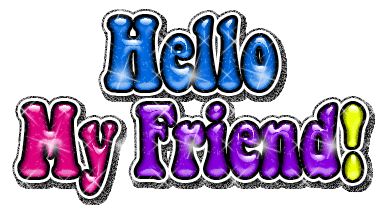 Multicolor gif with sparkles:  Hello, My Friend! Hello Pictures, Beautiful Friend Quotes, Hello Quotes, Birthday Message For Friend, Hello Gif, Hello My Friend, Special Friend Quotes, Hello Greeting, Funny Emoji Faces