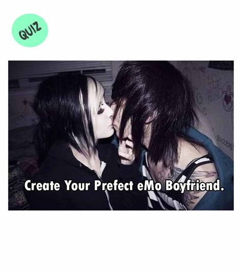 Create Your Prefect eMo Boyfriend. Mallcore Fashion, 2000s Emo Starter Pack, Emo Boyfriend Quiz, Emos In Love, Emo Bf Aesthetic, Punk Bf And Soft Gf, Emo Activities, Emo Crafts Diy, Emo Love Aesthetic