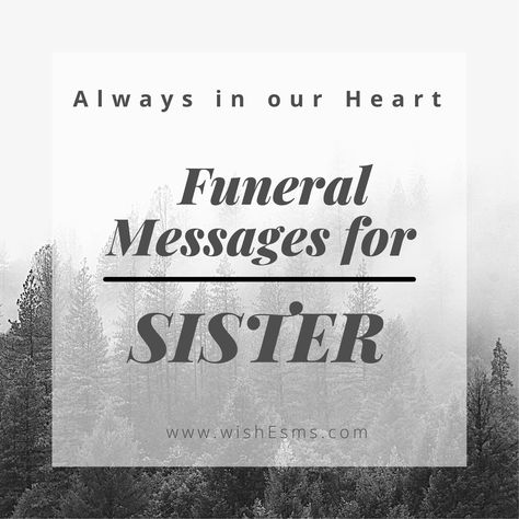 What to write on funeral flowers for sister? - Wishes, Messages & Quotes Messages For Sister, Loss Of A Sister, Prayers For Sister, Eulogy Examples, Peace Messages, Message For Best Friend, Farewell Message, Flower Text, Message For Sister