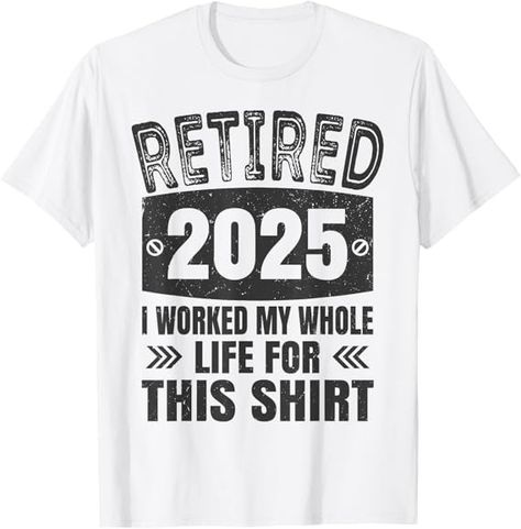 Amazon.com: Retired 2025 Funny Retirement Men Humor 2025 Retired Grandpa T-Shirt : Clothing, Shoes & Jewelry Men Humor, Retirement Quotes, Retirement Shirts, Funny Retirement, Retirement Humor, Man Humor, Shop Top, Fashion Brands, Branded T Shirts