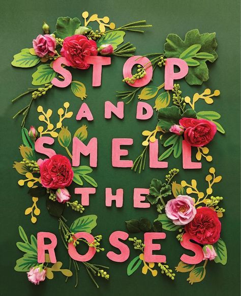 Do It Yourself Quotes, Stop And Smell The Roses, Smell The Roses, Wallpaper Vintage, Kirigami, Floral Style, Grafik Design, The Words, Flower Power