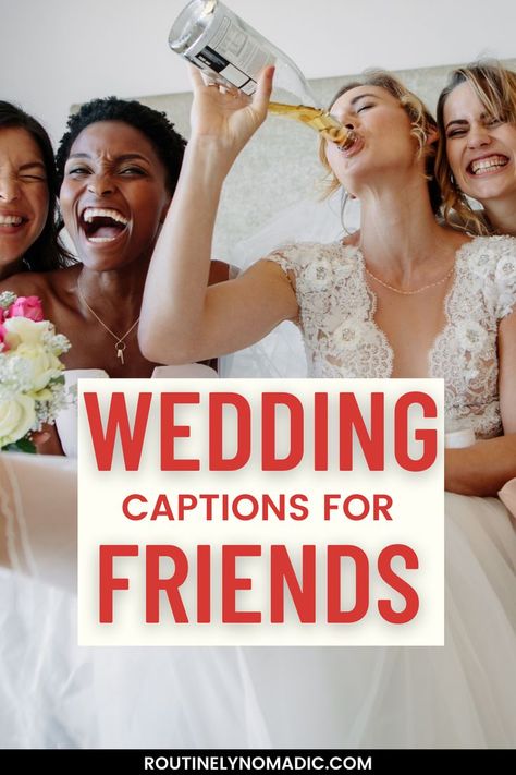 4 people with wedding captions for friends Captions For Bestie Wedding, Best Friends Marriage Quotes, Wedding Quotes For Best Friend, Marriage Quotes For Friends, Friends Getting Married Quotes Funny, Bff Wedding Captions For Instagram, Friends Wedding Instagram Story, Best Friend Wedding Captions Instagram, Wedding Party Captions For Instagram