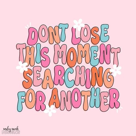 dont lose this moment searching for another ✨ 25th Quotes, Good Thoughts, This Moment, Smiley, Self Care, Lost, In This Moment, Quotes, On Instagram