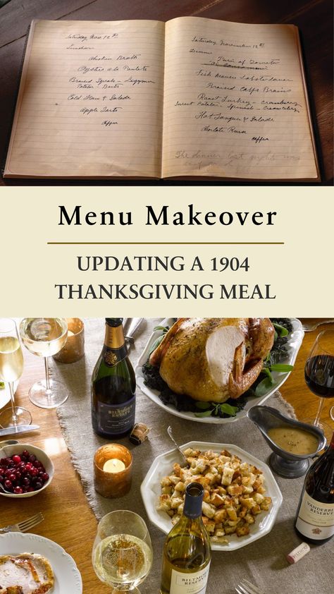 In 1904, George and Edith Vanderbilt celebrated the Thanksgiving holiday with a multi-course dinner for family and guests. Get a peek at the 1904 menu, recipe ideas, and #BiltmoreWines pairings while incorporating classic dishes into your modern menu! Colonial Thanksgiving Recipes, Fine Dining Thanksgiving, Thanksgiving Menu Ideas Traditional, Classic Thanksgiving Menu List, November Dinner Ideas, Themed Thanksgiving Dinner, Modern Thanksgiving Dinner, Thanksgiving Menu List, Gourmet Thanksgiving