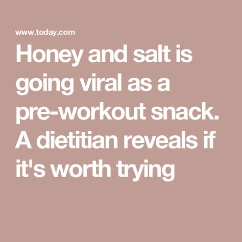 Honey and salt is going viral as a pre-workout snack. A dietitian reveals if it's worth trying Salt And Honey Preworkout, Honey Pre Workout, Honey And Salt Pre Workout, Pre Workout Snacks, Pre Workout Snack, Sports Dietitian, Preworkout Drink, Preworkout Snack, Workout Snacks