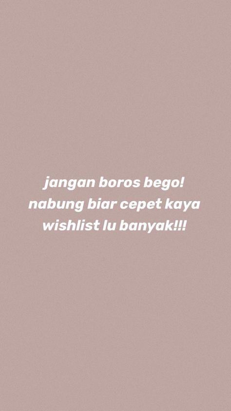 Nabung Reminder, Apologizing Quotes, Quotes Lockscreen, Life Quotes Wallpaper, Funny Quotes Tumblr, Money Saving Plan, Study Motivation Inspiration, Self Reminder, Reminder Quotes