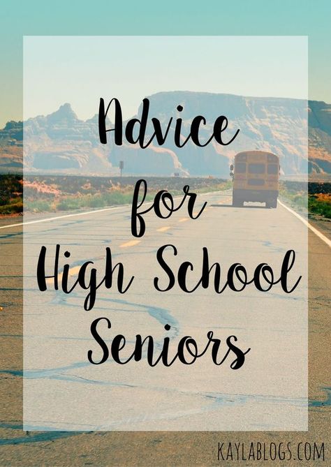 Advice for High School Seniors - Kayla Blogs Quotes High School, Advice For High School, Advice For The Graduate, High School Counselor, Party Quotes, Senior Year Of High School, High School Advice, College Planning, Best Friend Poems