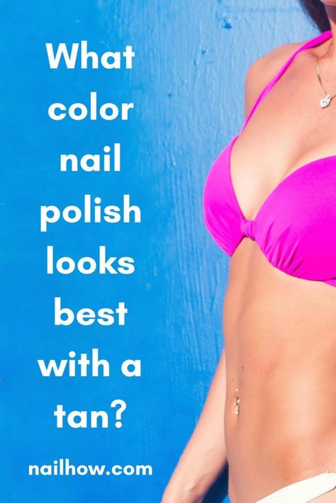 Best Nails For Tan Skin, Nail Colors To Make You Look Tan, Colors For Tan Skin, Nail Colors That Make You Look Tan, Tan Skin Nails, Toenail Polish Colors, Tan Nail Polish, Best Toe Nail Color, Neon Nail Colors