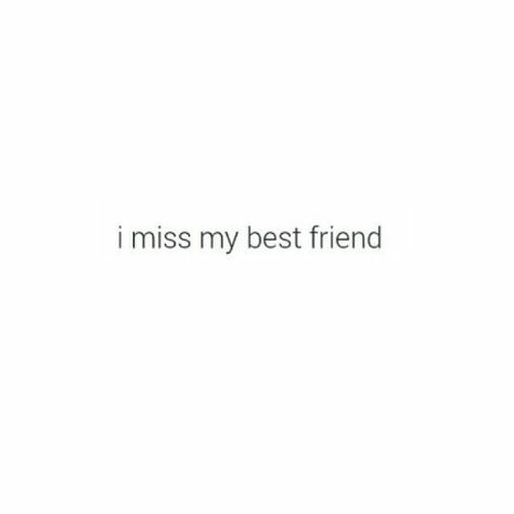 Miss my Bestfriend I Just Miss My Best Friend, I Miss My Old Best Friend, Missing Old Best Friend Quotes, Miss U Bestie, I Miss My Bsf, I Miss My Bestie, Miss My Bestie, I Miss My Old Bsf, I Miss U Quotes