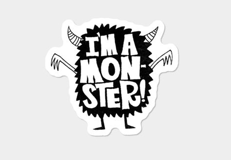 I'm a monster Sticker - Design By Humans Im A Monster, Monster Logo, Art Room Posters, Doodle Monster, Monster Stickers, Tshirt Printing Design, Monster Illustration, Patent Art, Kids Graphic Tees