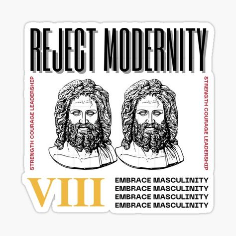 Reject Modernity Embrace Masculinity, Eat Train Sleep Repeat, Reject Modernity, Leadership Strengths, Fire Font, Bodybuilding Memes, Greek Philosophy, Veni Vidi Vici, Sigma Male