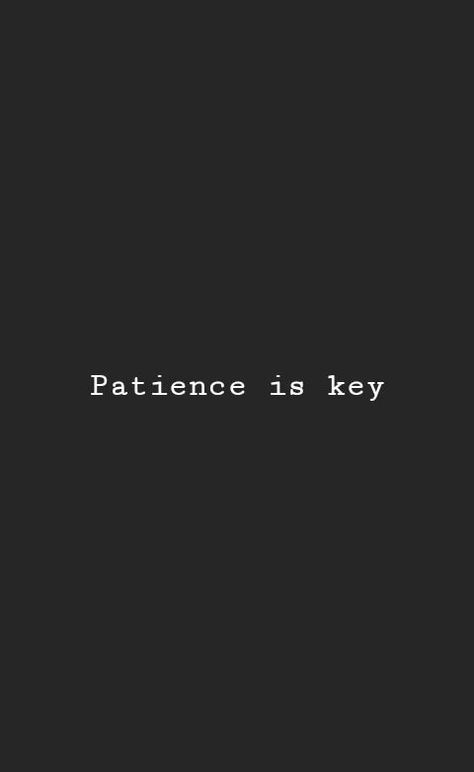 Patience Is A Virtue Quotes, Patience Wallpaper, Virtue Quotes, Patience Is A Virtue, Patience Quotes, Vision Board Images, Barbara Eden, Rough Draft, Islamic Quotes Wallpaper