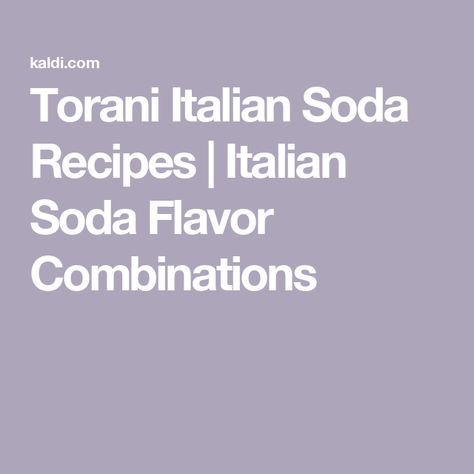 Torani Italian Soda Recipes | Italian Soda Flavor Combinations Italian Soda Recipes, Torani Recipes, Italian Soda Bar, Italian Sodas, Sugar Free Chocolate Syrup, Sugar Free Vanilla Syrup, Pineapple Syrup, Soda Bar, Soda Flavors