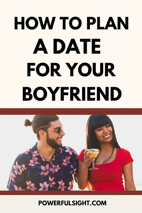 How To Plan A Date For Your Boyfriend