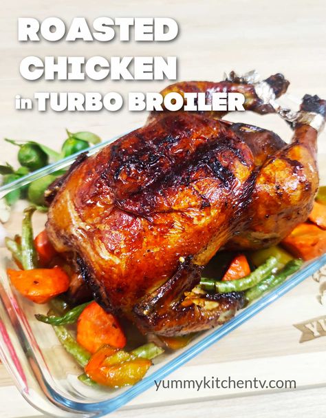 Turbo Chicken Roasted (Chicken in Turbo Broiler) - Yummy Kitchen Easy Roasted Chicken, Roasting Chicken, Roasted Chicken Recipe, Calamansi Juice, Broiler Chicken, Chicken Roasted, Whole Chicken Recipes, Broiled Chicken, Roast Chicken Recipes