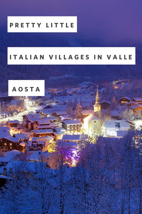 Italy Tips, Italy Packing List, Aosta Valley, Italy Magazine, Planning A Vacation, Italian Village, Ski Town, Italy Itinerary, Italian Alps