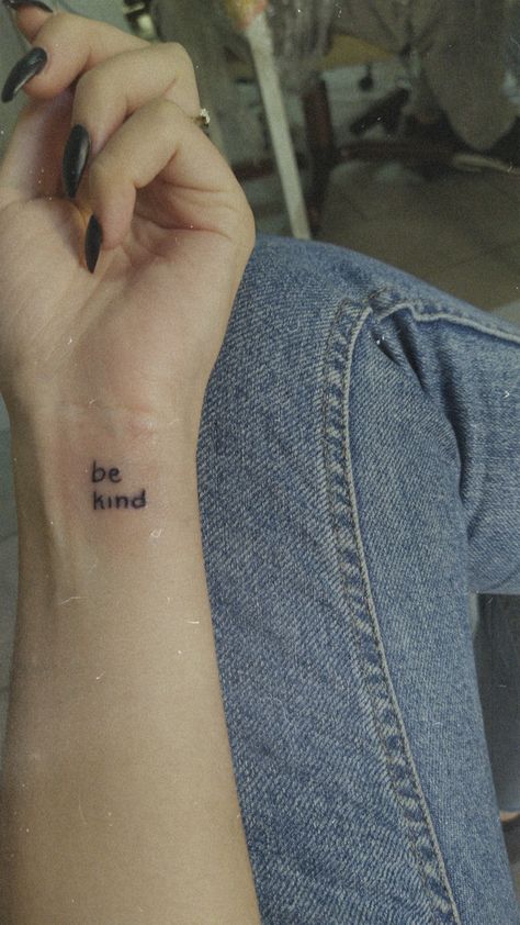 Be Curious Tattoo, Tattoos About Kindness, Keep Smiling Tattoo, Be Kind Tattoo Ideas, Happiness Tattoo Ideas, Kindness Tattoo, Be Kind Tattoo, Kind Tattoo, Tiny Tats