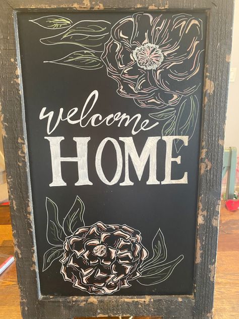 Floral welcome home design chalkboard Welcome Home Chalkboard Art, Welcome Home Chalkboard, Door Rounds, Welcome Back Home, Welcome Quotes, Chalkboard Lettering, Sandwich Board, Porch Welcome Sign, Front Patio