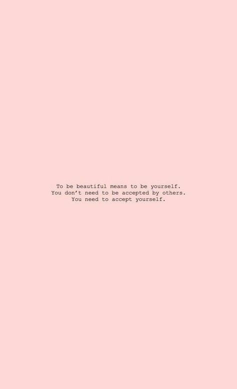 You just need to accept yourself. Accept Yourself, Meant To Be Yours, Words Wallpaper, Aesthetic Quotes, Be Beautiful, Self Love Quotes, 로고 디자인, You Are Beautiful, Pretty Words