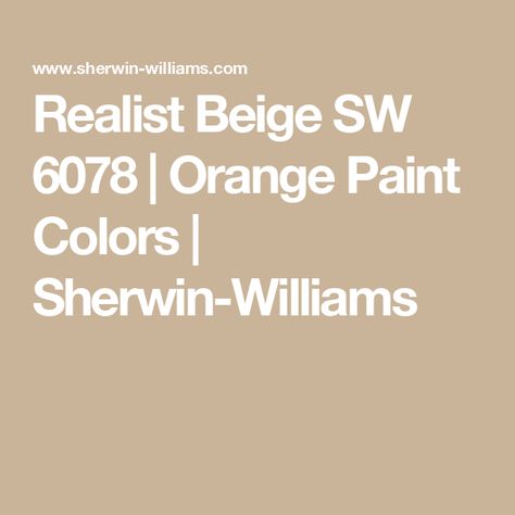 Realist Beige SW 6078 | Orange Paint Colors | Sherwin-Williams Orange Paint Colors, Beige Paint Colors, Beige Paint, Sherwin Williams Paint Colors, Orange Paint, Paint Projects, Color Samples, Sherwin Williams, Paint Color