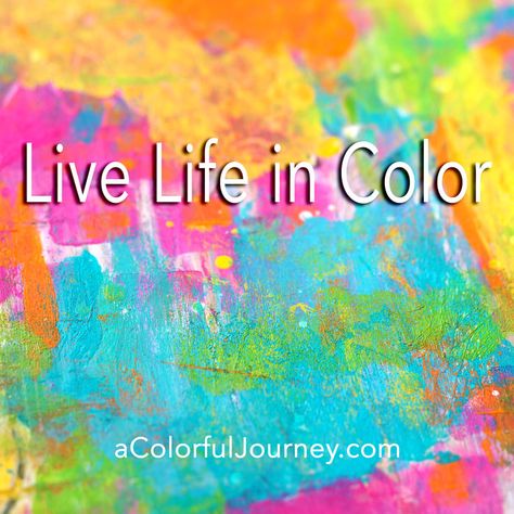 Quotes for artistic and creative people #quotes Quotes For Colours, Live In Color Quotes, Life Is Art Live Yours In Color, Color My World Quotes, Live Life In Color Quotes, Quotes On Colors Of Life, Quotes About Color Colour, Quotes About Colors, Life In Color Quotes