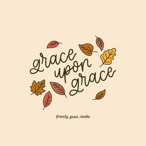 grace upon grace | Jesus doodles | fall leaves Aesthetic Fall Quotes, Sunshine Bathroom, Jesus Doodles, Thanksgiving God, Fall Widgets, Fall Doodles, Grace Upon Grace, Leaves Falling, Christian Board