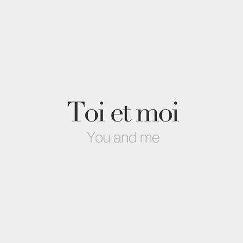 Toi et moi | You and me | /twa e mwa/ French Love Quotes With Translation, Italian Sayings With Translation, French Sayings, French Love Quotes, French Words Quotes, Basic French, Latin Quotes, French Expressions, French Phrases