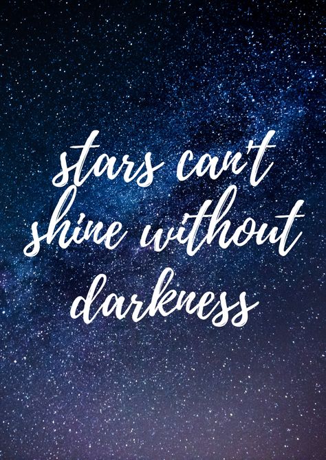 'Stars can't shine without darkness'. 'You can't succeed without failure...' They all mean the same thing, don't they :) Stars Cannot Shine Without Darkness, Quotes About Stars, Single Word Quotes, Stars Can't Shine Without Darkness, Live Boldly, Vision Board Quotes, Night Stars, Stars Wallpaper, Western Wallpaper Iphone