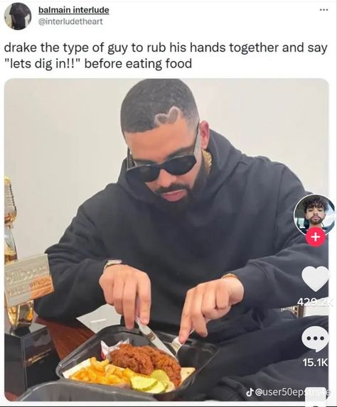 Drake The Kinda Guy, Drakes The Type Of Guy To, Drake The Type Of Guy, Drake The Type, Drake Jokes, Drake Funny, Drake Meme, Hands Together, Types Of Guys