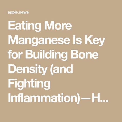 Eating More Manganese Is Key for Building Bone Density (and Fighting Inflammation)—Here Are 11 Delicious Sources of It Building Bone Density, Manganese Benefits, Bone Healing Foods, Bone Healing, Increase Bone Density, Healing Foods, Health Life, Bone Density, Healthy Bones