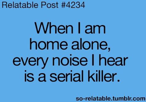 Anyone else feel this way?? Home At Night, Alone At Home, Relatable Teenager Posts, E Cards, Breaking In, Teen Posts, Teenager Quotes, Teen Quotes, Admit It