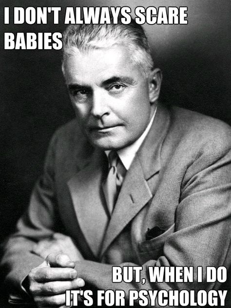 John B. Watson up to his usual shenanigans--It's sad that psychologist used to be able to do it all in the name of science :/ John B Watson, Psych Memes, Teaching Psychology, History Of Psychology, Ap Psych, Psychology Memes, Psych Major, Therapy Humor, Ap Psychology