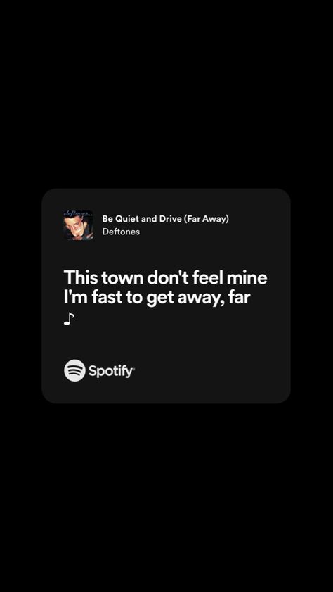 Please Please Please Let Me Get What I Want Deftones, Deftones Song Lyrics, Be Quiet And Drive, When He Listens To Deftones, Deftones Be Quiet And Drive, Deftones Passenger, Be Quiet, Drive, Feelings