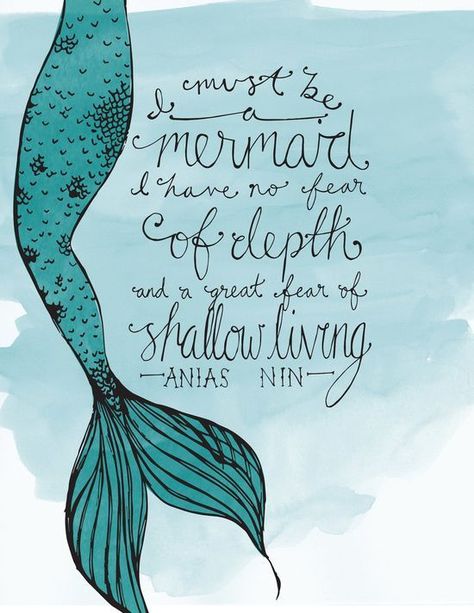 The Workday Reading: July 16, 2015 Mermaid Quotes, Mermaid Life, Anais Nin, Bohol, Mermaid Necklace, Art Prints Quotes, Mermaid Art, A Mermaid, Ideas Living