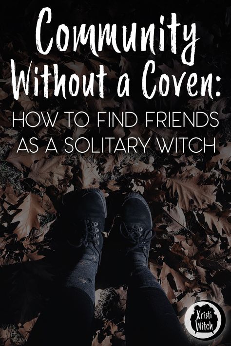 Community Without a Coven: How to Find Friends as a Solitary Witch | Xristi Witch Covens Witches, Witch Community, How To Find Friends, Witch Guide, Zodiac Knowledge, Shadow Witch, Closet Witch, Beginners Witchcraft, Gray Witch