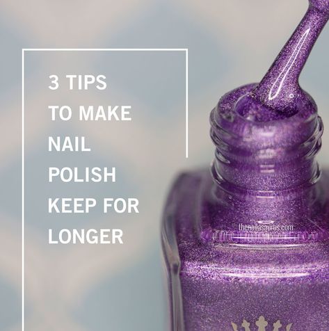 3 Tips to Make Your Nail Polish Last Longer in the Bottle Make Nail Polish Last Longer, Fix Nail Polish, Storing Nail Polish, Christmas Nail Colors, Uk Nails, Holy Grail Products, Long Lasting Nail Polish, Nail Art Videos, Nail Polish Collection