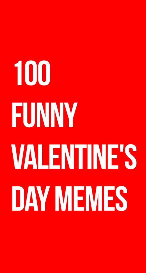 Whether you're single or in a loving relationship, everyone can agree that memes are the best part of Valentine's Day. Kick-off February 14th with these adorable and funny Valentine's Day memes. Being Single On Valentines Day Funny, Valentine’s Day Meme, Valentine’s Day Memes, Valentines Day Memes Funny, 14th February Valentines Day, Valentines Day Funny Meme, Valentine's Memes, Happy Singles Day, Happy Valentine Day Video