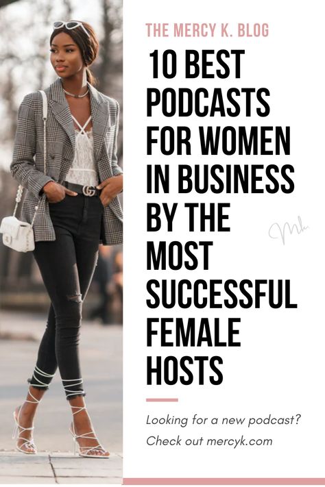 10 Best Podcasts For Women In Business By The Most Successful Female Hosts. These podcasts are a must listen to grow and move your business to the next level and make you the confident woman you want to be. #growthmindset #business #blogging Best Business Podcasts, Different Business Ideas For Women, Succession Style Women, Business Podcasts For Women, Women Enterpreuner, Business Lady Aesthetic, Confident Business Woman, Successful Business Women, Best Podcasts For Women