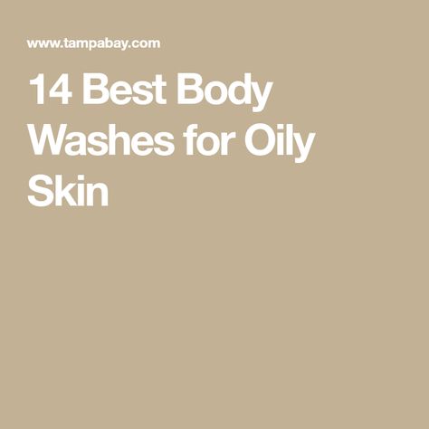 14 Best Body Washes for Oily Skin Best Body Wash, Cleanser For Oily Skin, Salicylic Acid Acne, Body Washes, Fashion And Beauty Tips, Best Body, Body Detox, Body Cleanser, Oily Skin