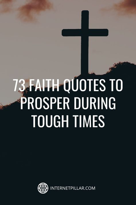 73 Faith Quotes to Prosper During Tough Times - #quotes #bestquotes #dailyquotes #sayings #captions #famousquotes #deepquotes #powerfulquotes #lifequotes #inspiration #motivation #internetpillar Faith Based Inspirational Quotes, Quotes For Strength Tough Times, Quotes About Tough Times, Rough Times Quotes, Keep The Faith Quotes, Inspirational Quotes Strength, Have Faith Quotes, Rough Day Quotes, Inspirational Quotes Faith